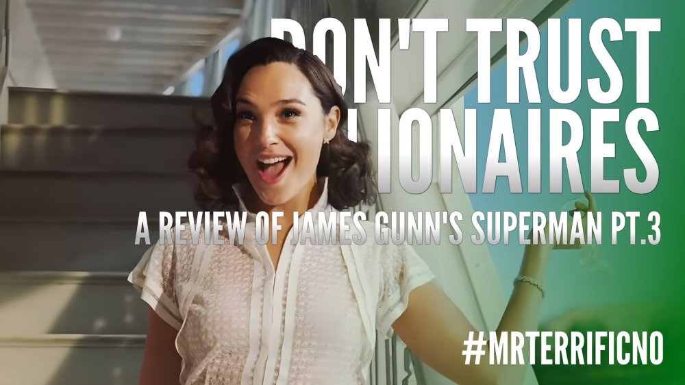 Don’t Trust Billionaires – A Review of James Gunn’s Superman pt.3